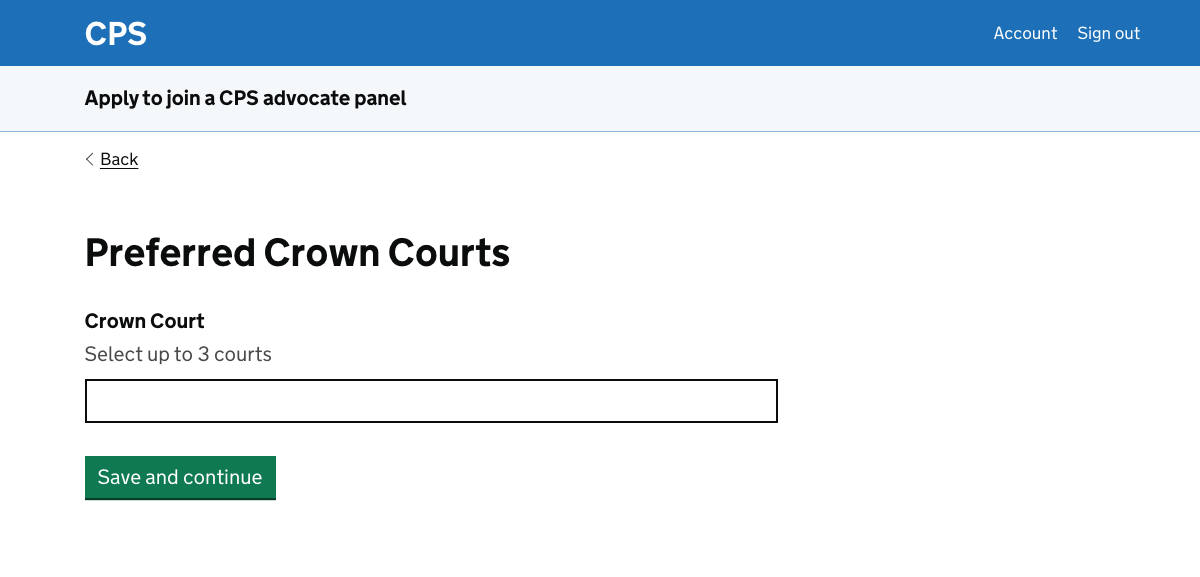 A page asking for the user’s preferred crown courts. There’s an autocomplete field, a link saying ‘Add another court’ and a green button saying ‘Save and continue’.