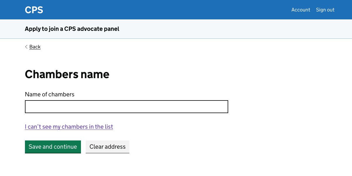 A page asking for the name of the user’s chambers. There’s an autocomplete field, with a link underneath saying “I can’t see my chambers in the list”. There’s a green button marked ‘Save and continue’ and a grey one marked ‘Clear address’.